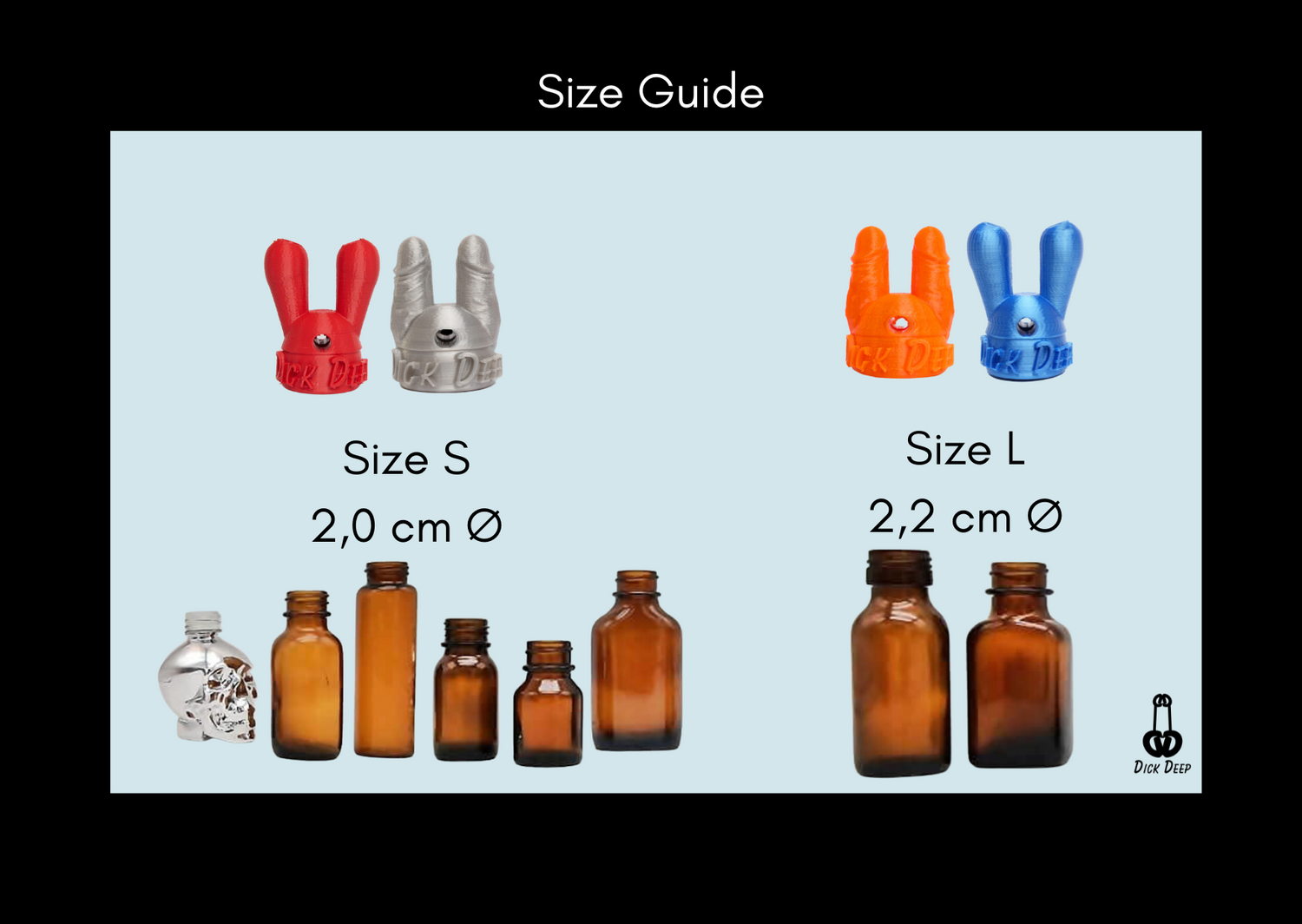 Dick Deep® - Line up and Size Guide of Poppers Sniffer Cap & Dick Sniffer Line-Up - Variants - S/L - Poppers Sniff Aufsatz für Poppersflaschen - Buy Poppers, Toys and Fetish Fashion Online - www.dick-deep.com